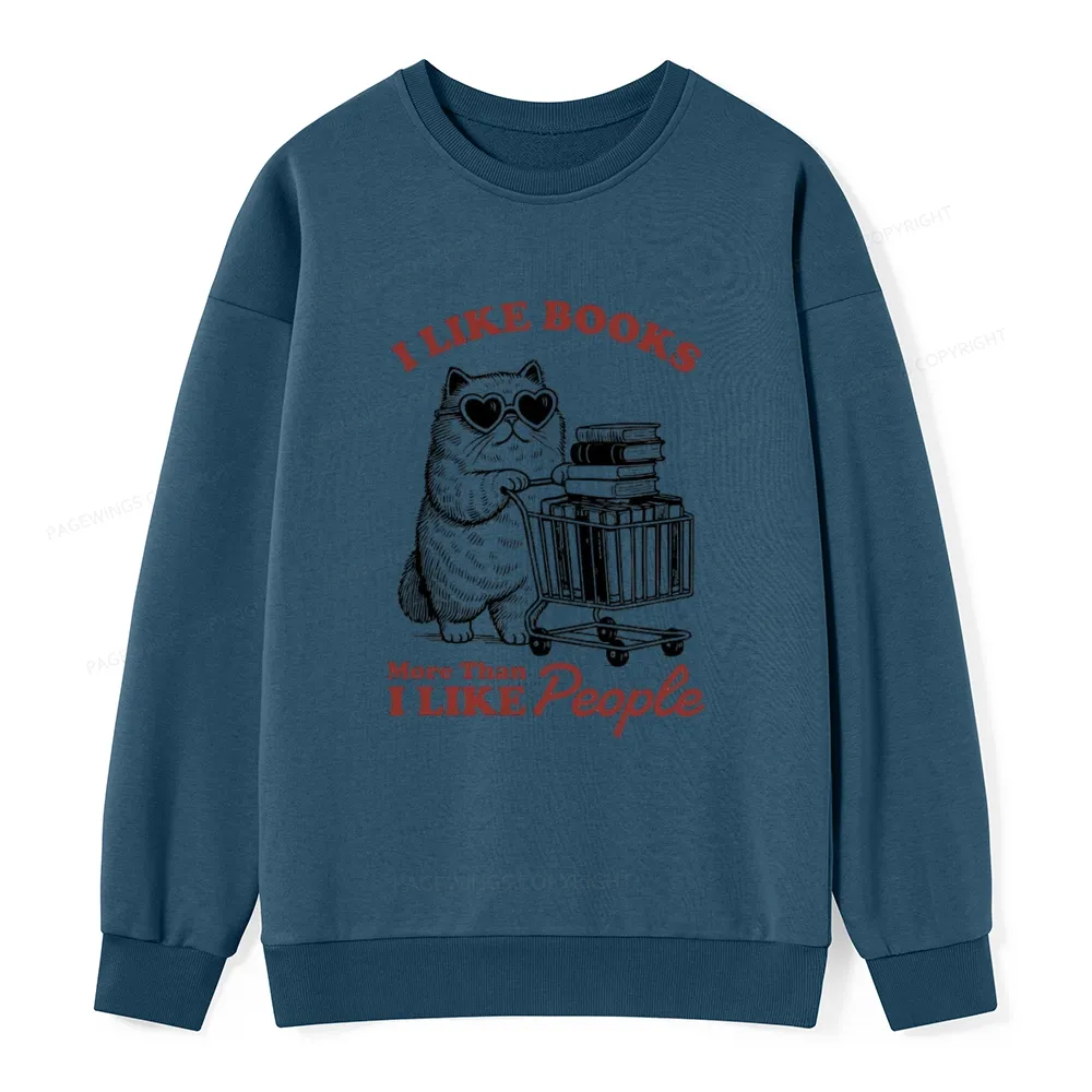 Pagewings I Like Books More Than I Like People Unisex Classic Sweatshirt
