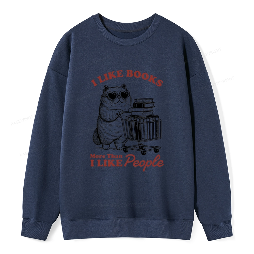 Pagewings I Like Books More Than I Like People Unisex Classic Sweatshirt