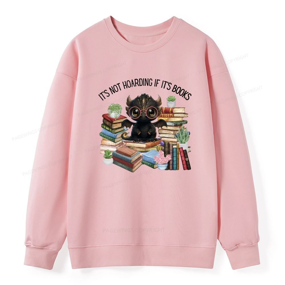 Pagewings Not Hoarding Books Cute Dragon Reading Unisex Classic Sweatshirt