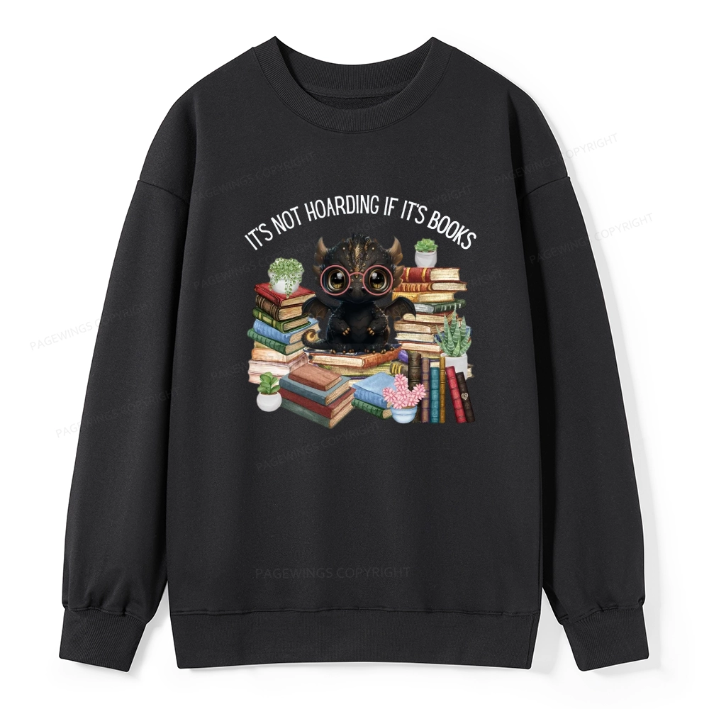 Pagewings Not Hoarding Books Cute Dragon Reading Unisex Classic Sweatshirt