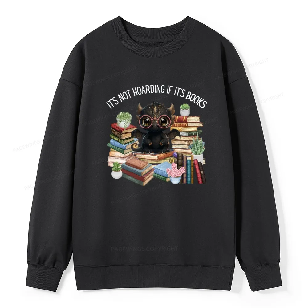Pagewings Not Hoarding Books Cute Dragon Reading Unisex Classic Sweatshirt