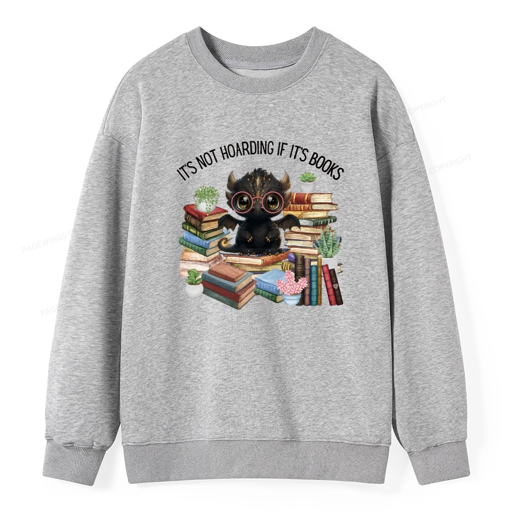 Pagewings Not Hoarding Books Cute Dragon Reading Unisex Classic Sweatshirt