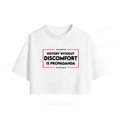 Pagewings History Without Discomfort Is Propaganda Women Crop Tops