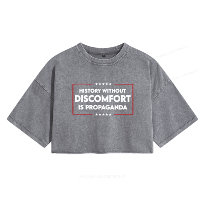 Pagewings History Without Discomfort Is Propaganda Women's Washed Cropped T-shirt
