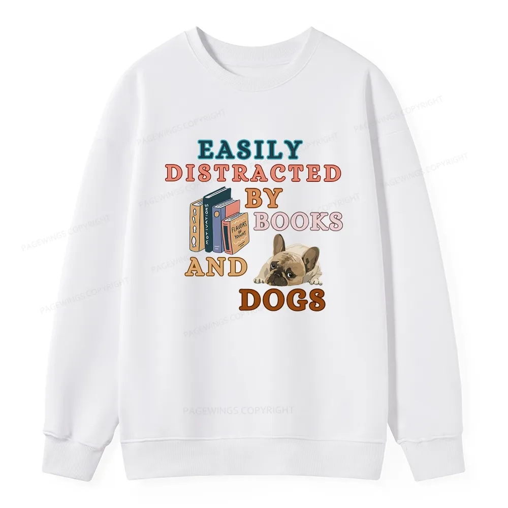 Pagewings Easily Distracted By Books And Dogs Unisex Classic Sweatshirt