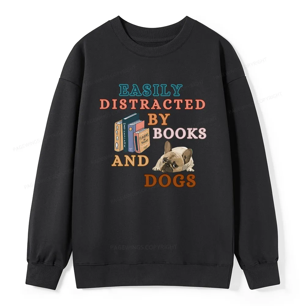Pagewings Easily Distracted By Books And Dogs Unisex Classic Sweatshirt