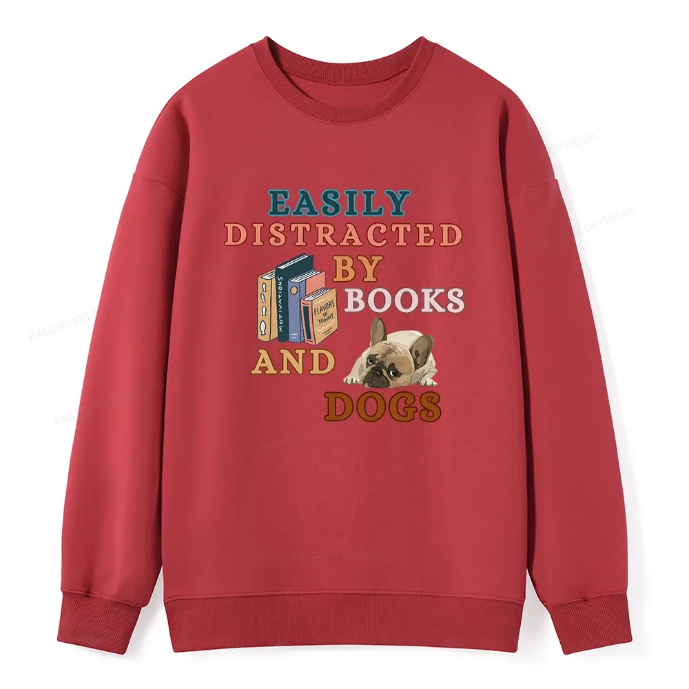 Pagewings Easily Distracted By Books And Dogs Unisex Classic Sweatshir