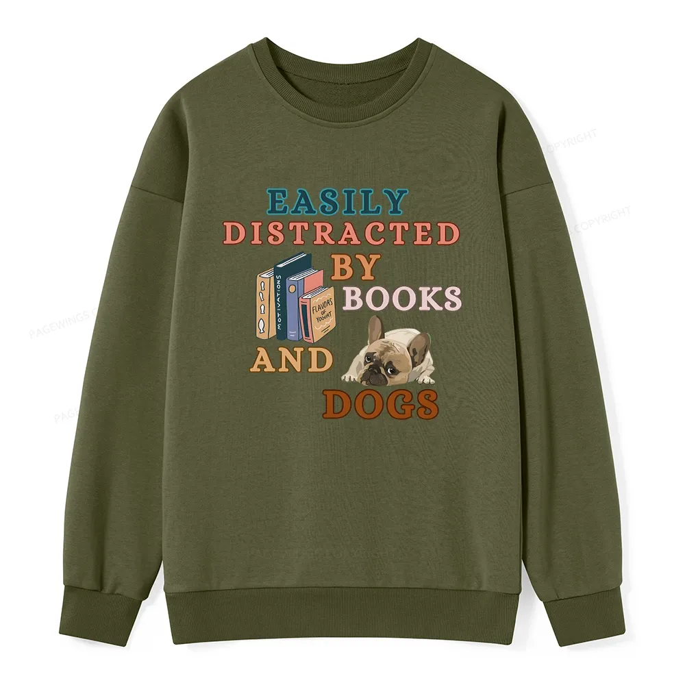 Pagewings Easily Distracted By Books And Dogs Unisex Classic Sweatshirt