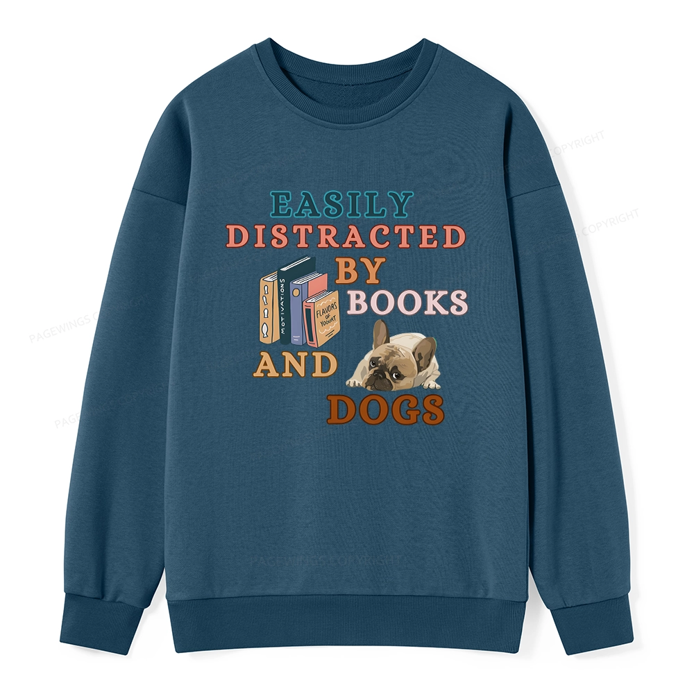 Pagewings Easily Distracted By Books And Dogs Unisex Classic Sweatshirt