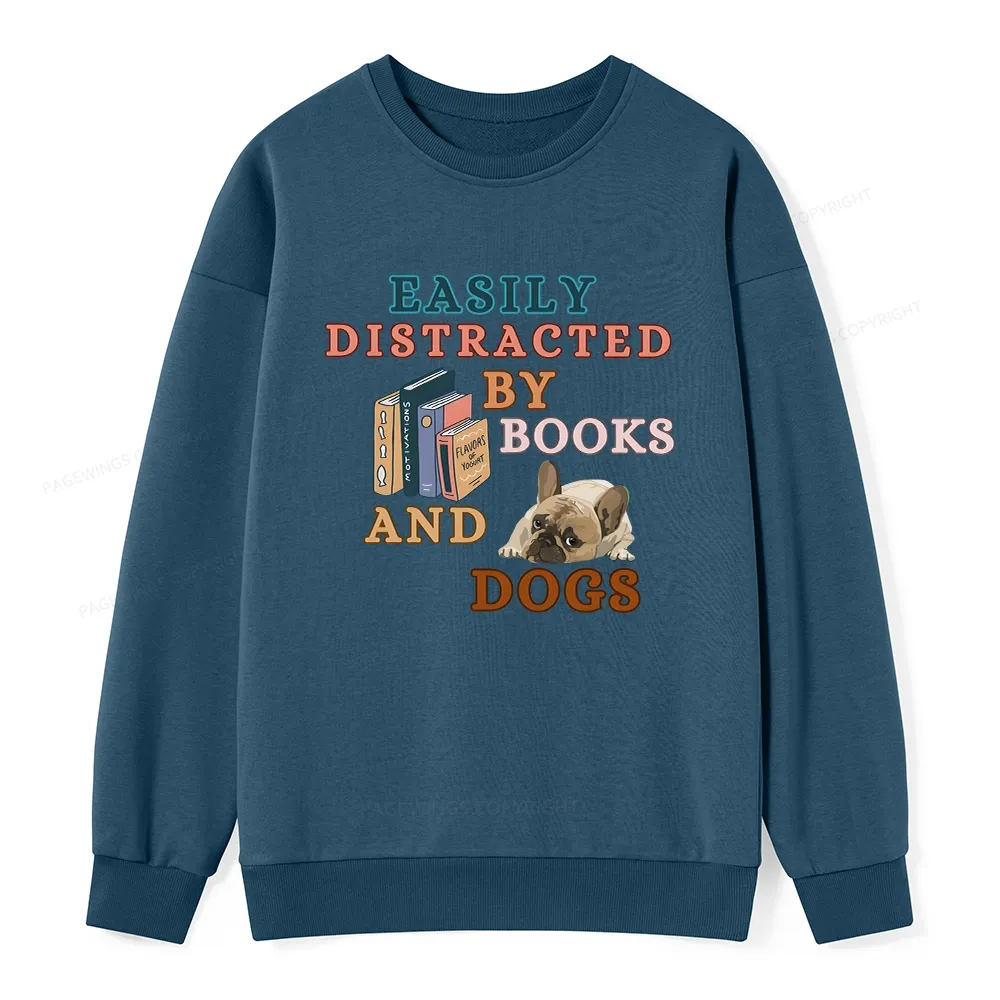 Pagewings Easily Distracted By Books And Dogs Unisex Classic Sweatshirt