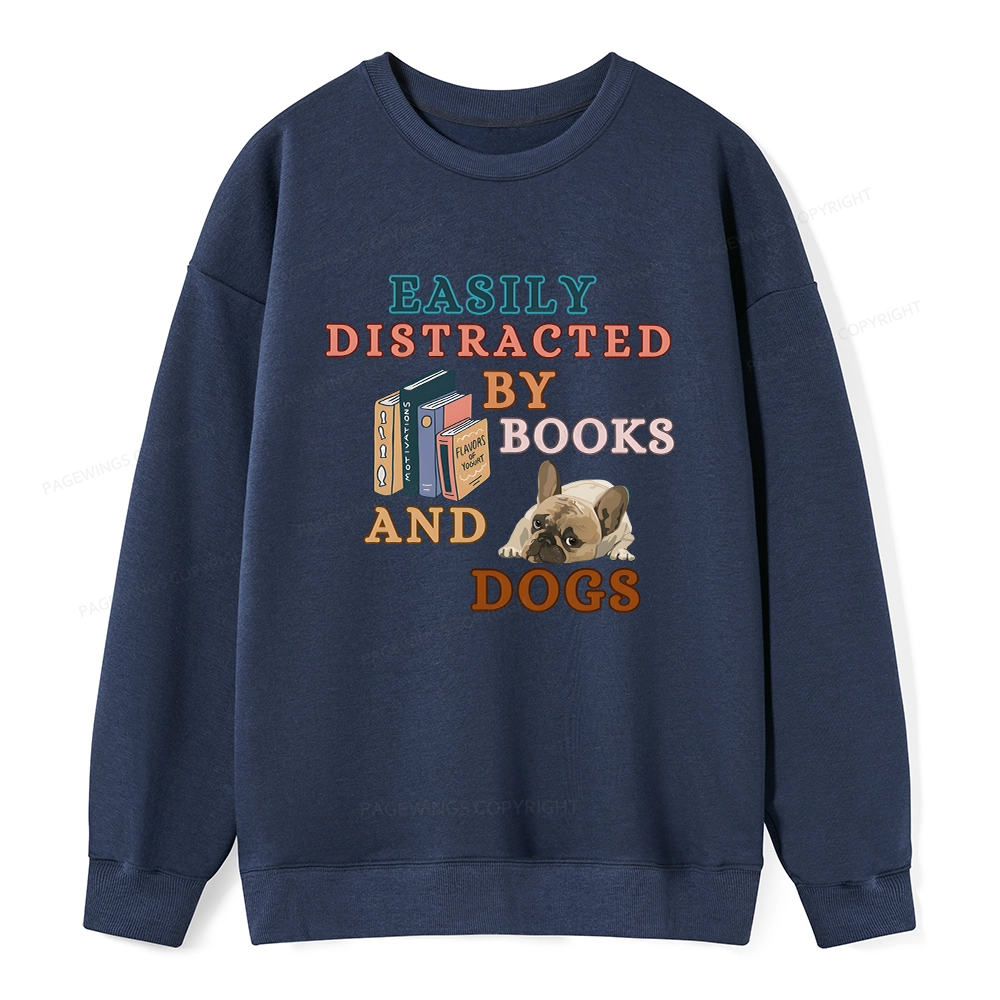 Pagewings Easily Distracted By Books And Dogs Unisex Classic Sweatshirt