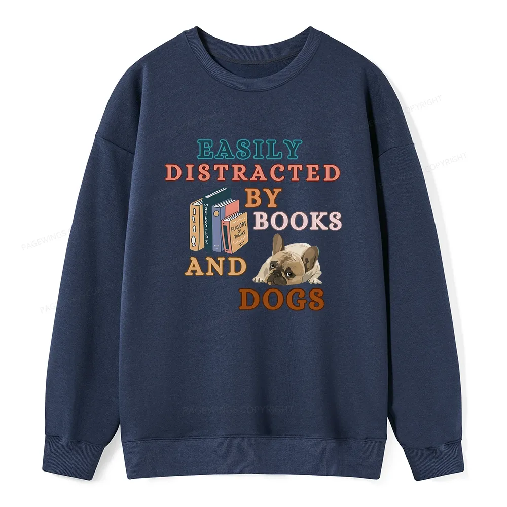 Pagewings Easily Distracted By Books And Dogs Unisex Classic Sweatshirt