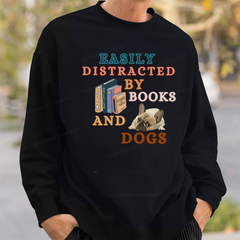 Pagewings Easily Distracted By Books And Dogs Unisex Classic Sweatshirt