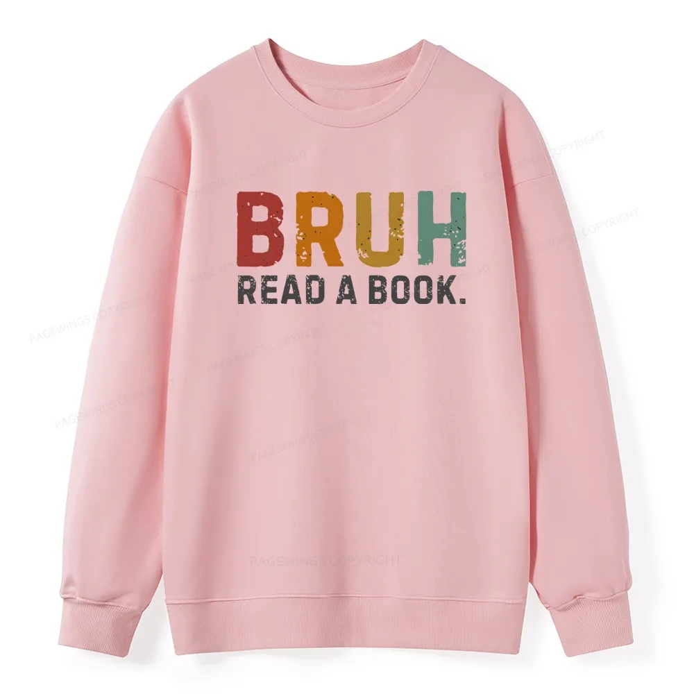 Pagewings Read A Book Bruh Unisex Classic Sweatshirt