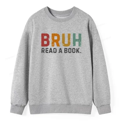 Pagewings Read A Book Bruh Unisex Classic Sweatshirt