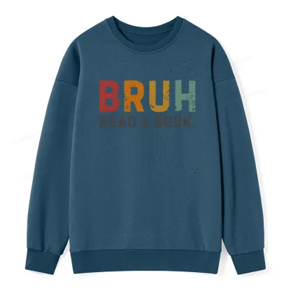 Pagewings Read A Book Bruh Unisex Classic Sweatshirt