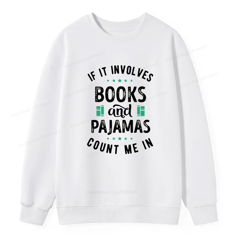 Pagewings If It Involves Books And Pajamas Count Me In Unisex Classic 