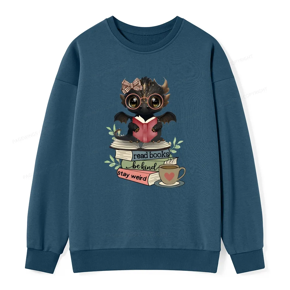 Pagewings Cute Dragon Read Books Be Kind Stay Weird Unisex Classic Sweatshirt