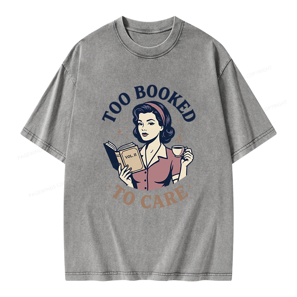 Pagewings Too Booked To Care Unisex Washed T-shirt