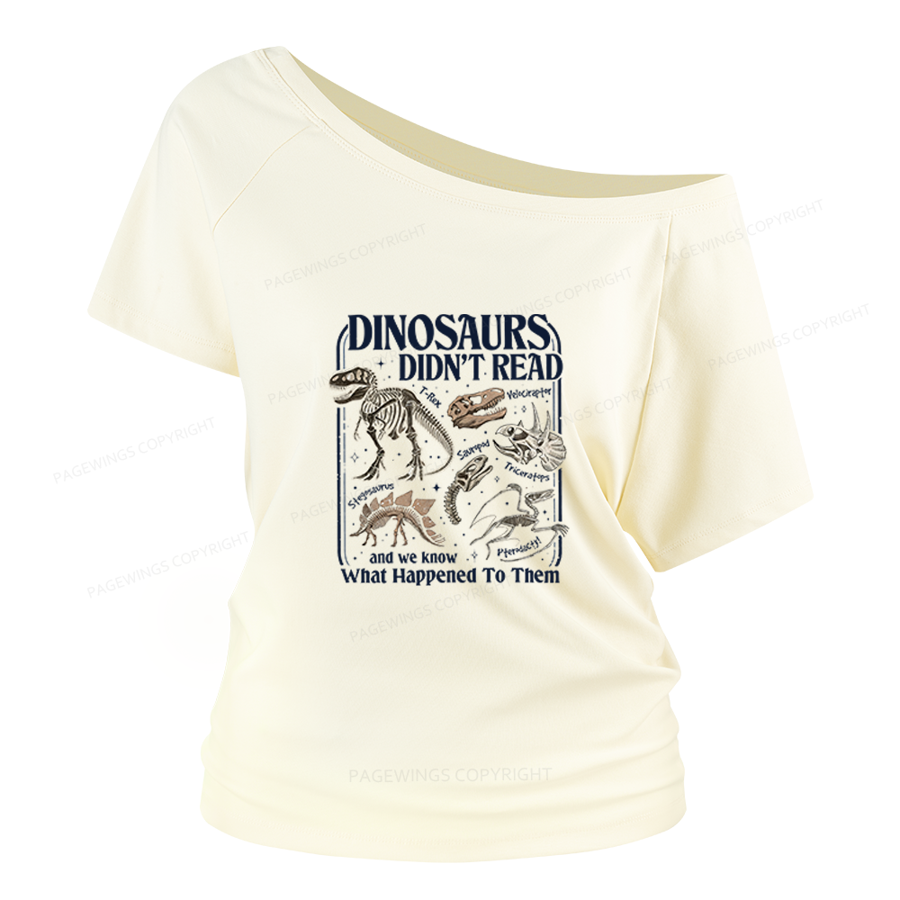 Pagewings Dinosaurs Didn’t Read Women Off Shoulder T-shirts