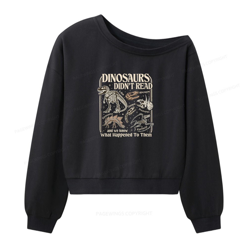 Pagewings Dinosaurs Didn’t Read Women Off Shoulder Sweatshirt