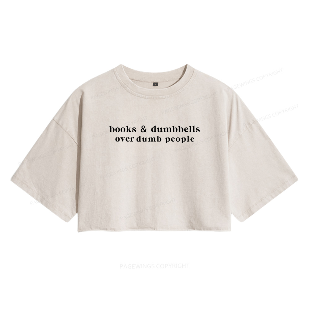 Pagewings Dumbbells Over Dumb People Women's Washed Cropped T-shirt