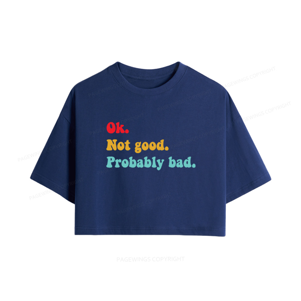 Pagewings Ok Not Good Probably Bad Women Crop Tops