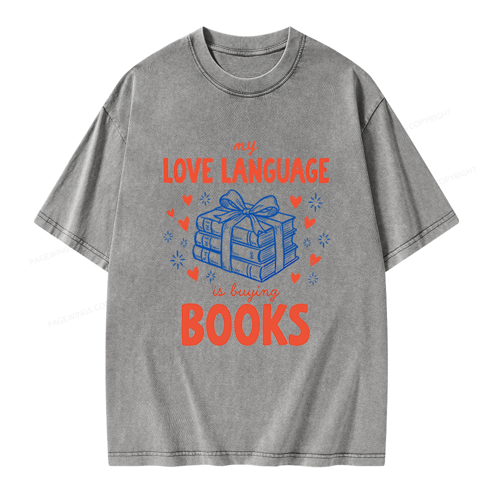 Pagewings My Love Language Is Buying Books Unisex Washed T-shirt