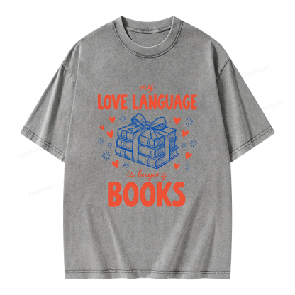 Pagewings My Love Language Is Buying Books Unisex Washed T-shirt