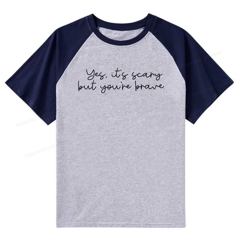 Pagewings Yes It's Scary But You're Brave Raglan T-shirt