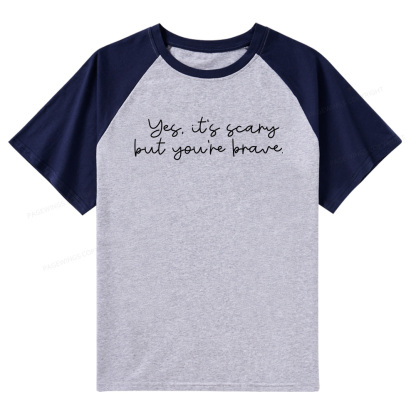 Pagewings Yes It's Scary But You're Brave Raglan T-shirt