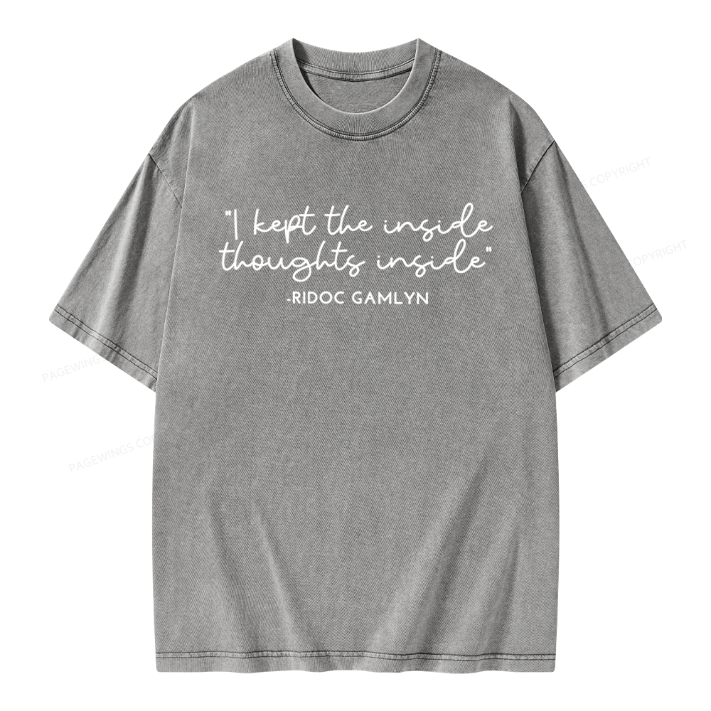 Pagewings I Kept The Inside Thoughts Inside Unisex Washed T-shirt