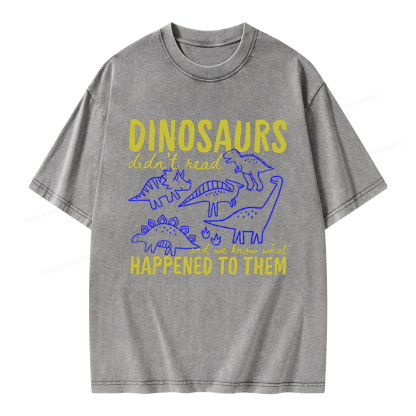 Pagewings Dinosaurs Didn't Read Unisex Washed T-shirt