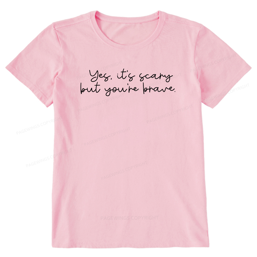 Pagewings Yes It's Scary But You're Brave Unisex Classic T-shirt