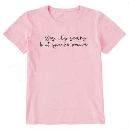 Pagewings Yes It's Scary But You're Brave Unisex Classic T-shirt