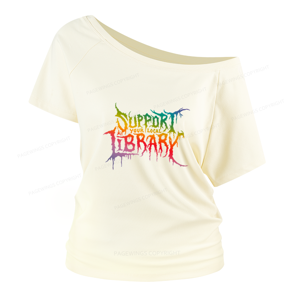 Pagewings Support Your Local Library Women Off Shoulder T-shirts