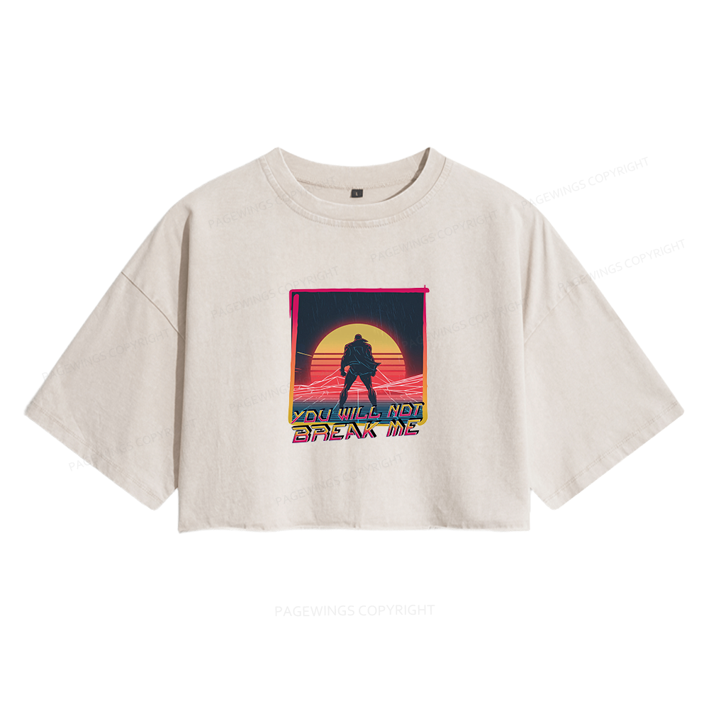 Pagewings  You Will Not Break Me Women's Washed Cropped T-shirt