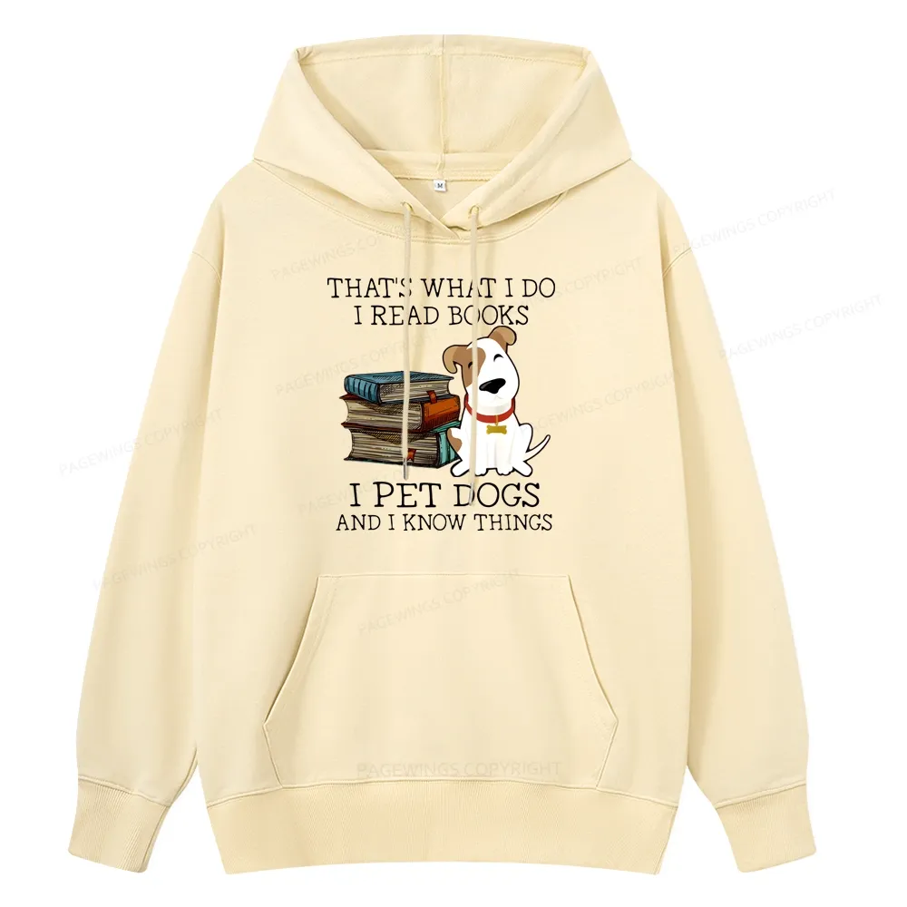 Pagewings That is What I Do I Read Books I Pet Dogs Unisex Classic Hoodie