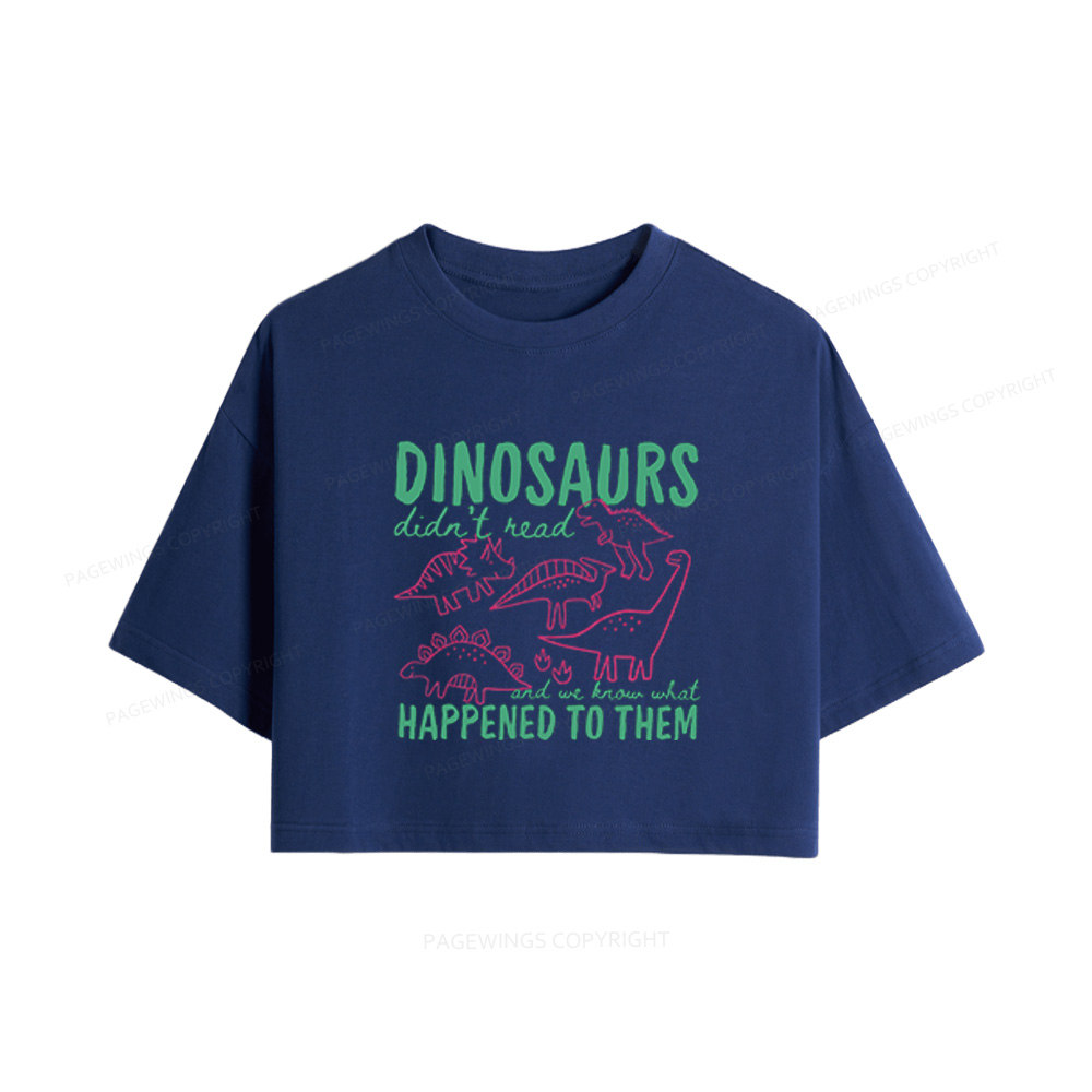 Pagewings Dinosaurs Didn't Read Women Crop Tops