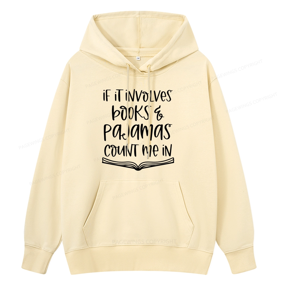 Pagewings If It Involves Books And Pajamas Count Me In Unisex Classic Hoodie