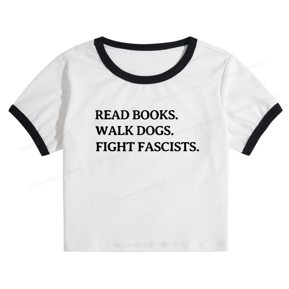 Pagewings Read Books Walk Dogs And Fight Fascists Baby Tee Cropped Ringer T-Shirt 