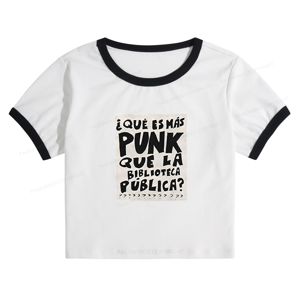 Pagewings What's More Punk Than The Public Library Baby Tee Cropped Ringer T-Shirt 