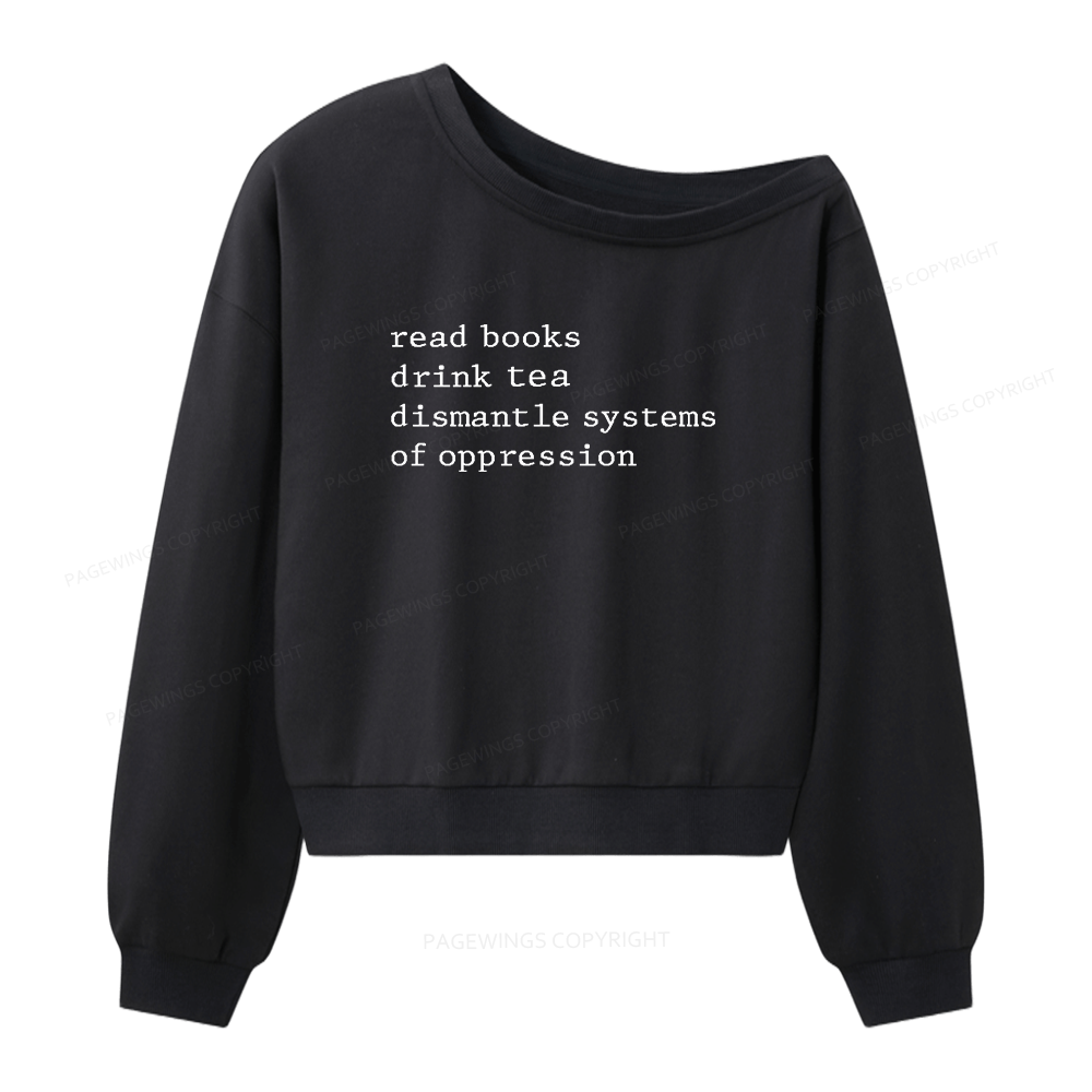 Pagewings Read Books Drink Coffee Dismantle Systems Women Off Shoulder Sweatshirt