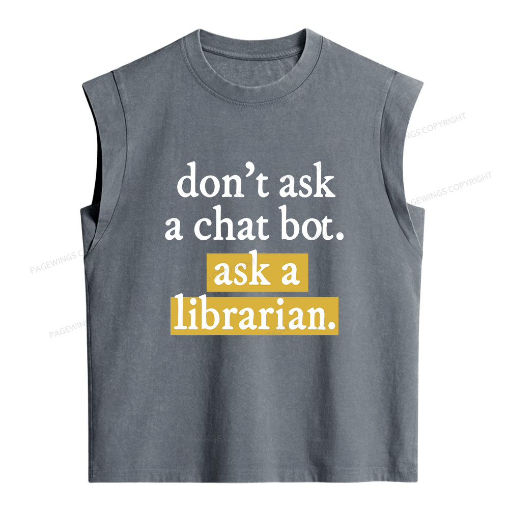 Pagewings Don't Ask a Chat Bot Ask a Librarian Women's Washed Tank Top