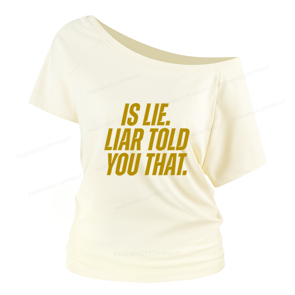 Pagewings Is Lie Liar Told You That Women Off Shoulder T-shirts