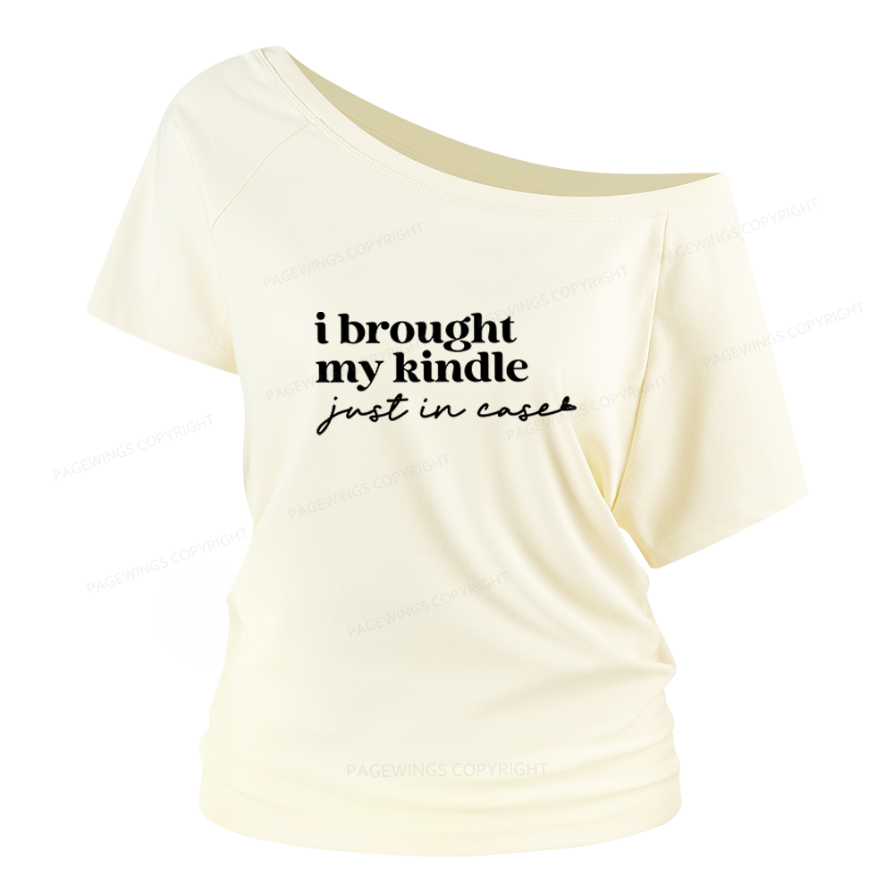 Pagewings I Brought My Kindle Just In Case Women Off Shoulder T-shirts
