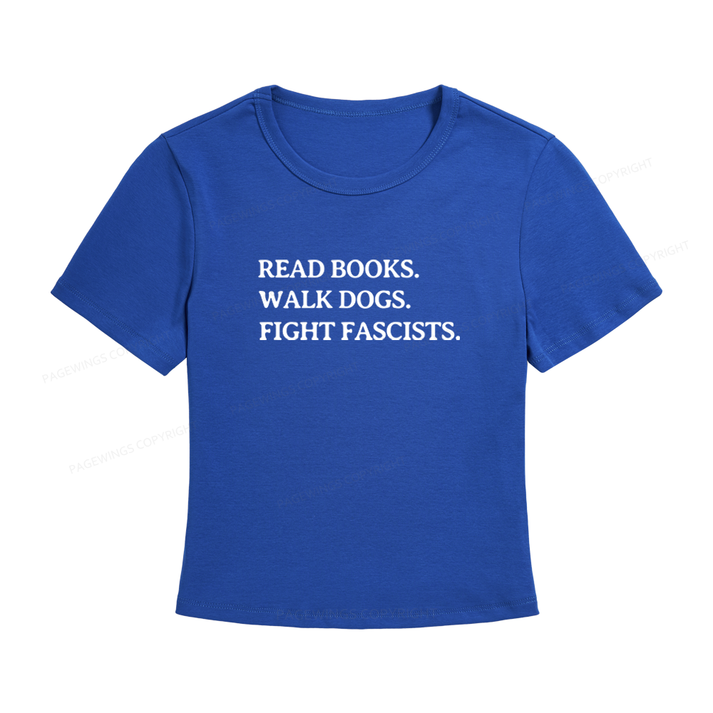Pagewings Read Books Walk Dogs And Fight Fascists Women's Baby Tee