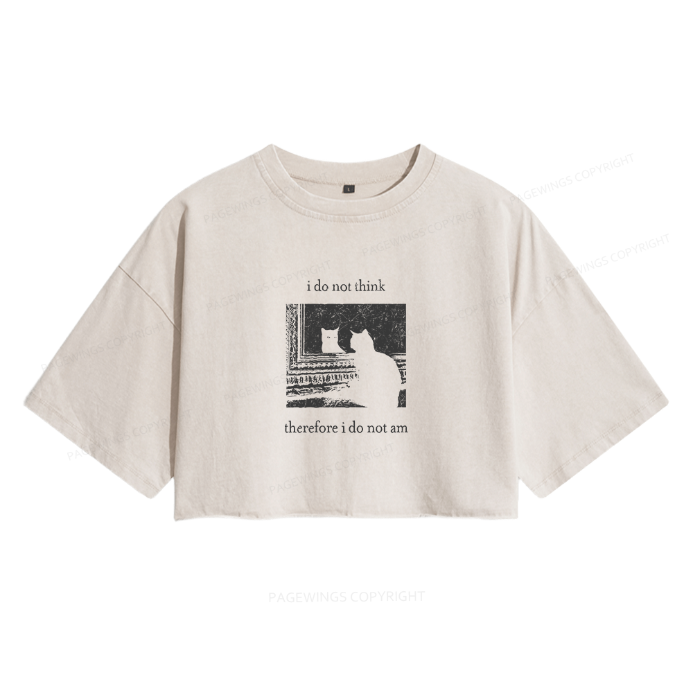 Pagewings I Do Not Think Therefore I Do Not Am Women's Washed Cropped T-shirt