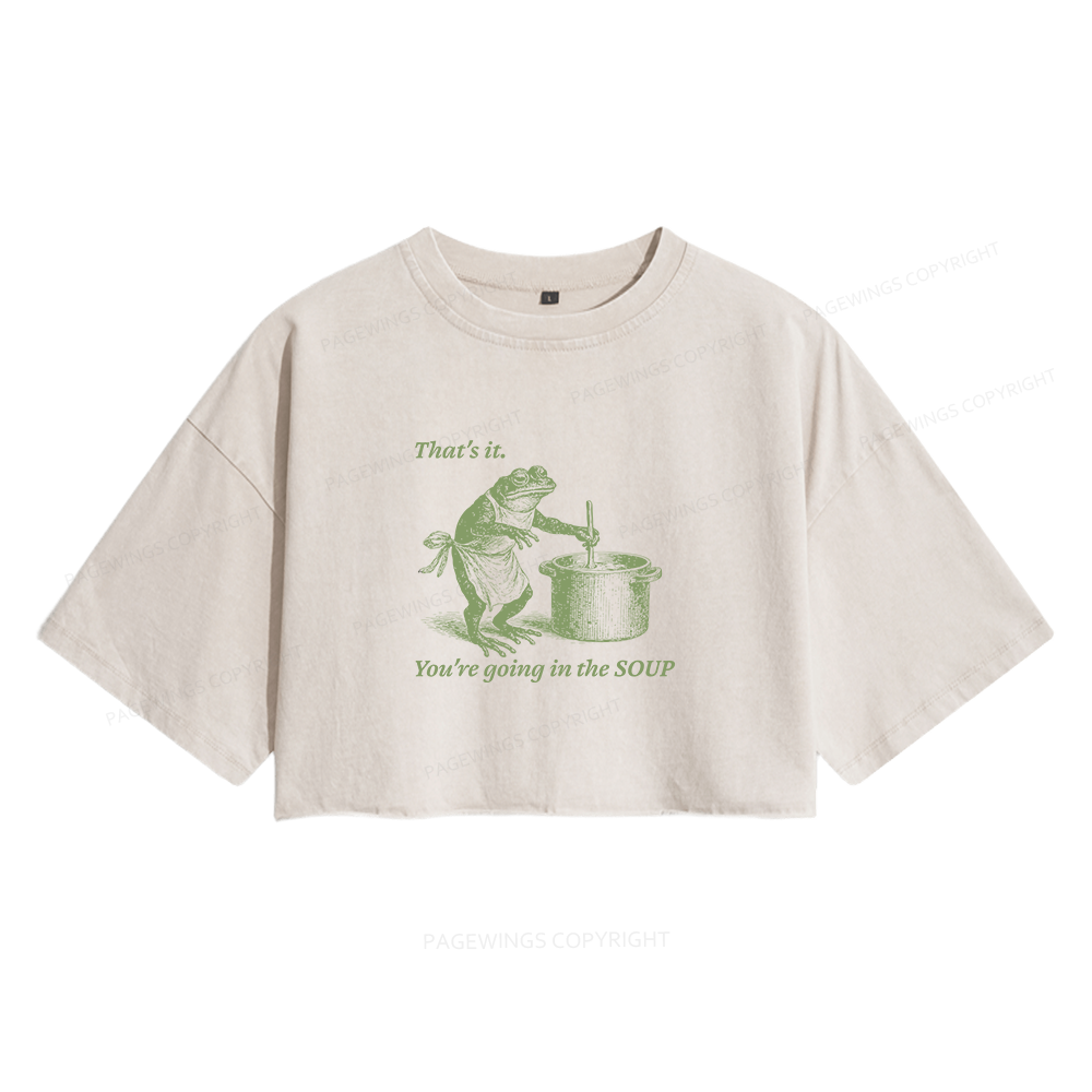 Pagewings That's It You're Going in the Soup Women's Washed Cropped T-shirt