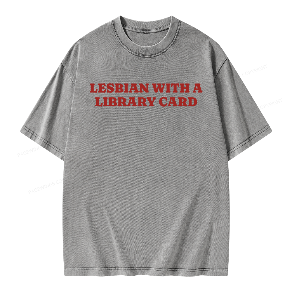 Pagewings Lesbian With A Library Card Unisex Washed T-shirt